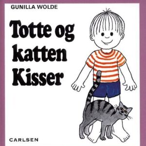 Totte Og Katten Kisser 6 - Gunilla Wolde - Bog