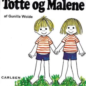 Totte Og Malene (5) - Gunilla Wolde - Bog